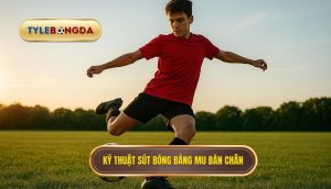 Kỹ thuật sút bóng bằng mu bàn chân