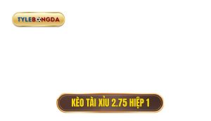 Kèo tài xỉu 2.75 hiệp 1
