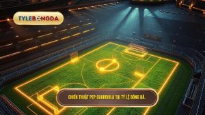 Chiến thuật Pep Guardiola