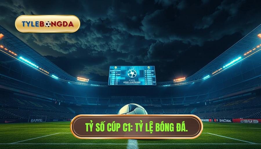 Tỷ số cúp C1 hôm nay: Cập nhật kết quả và phân tích chuyên sâu Champions League 1 tỷ số cúp c1 hôm nay